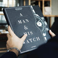 Load image into Gallery viewer, A Man and His Watch: Iconic Watches and Stories from the Men Who Wore Them (Hardback) - By Matt Hranek