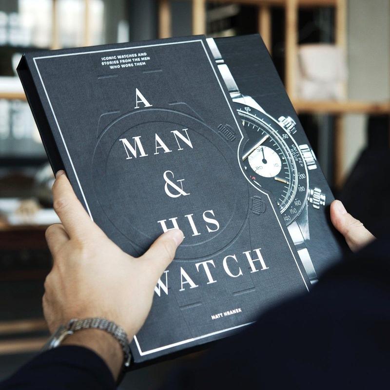 A Man and His Watch: Iconic Watches and Stories from the Men Who Wore Them (Hardback) - By Matt Hranek