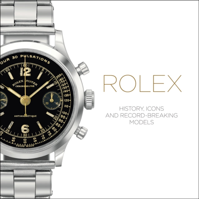 Rolex: History, Icons and Record-Breaking Models - By by Mara Cappelletti & Osvaldo Patrizzi