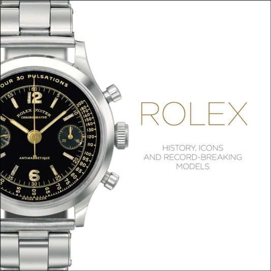 Rolex: History, Icons and Record-Breaking Models - By by Mara Cappelletti & Osvaldo Patrizzi