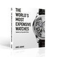 Load image into Gallery viewer, The World's Most Expensive Watches (Hardback) - By Ariel Adams
